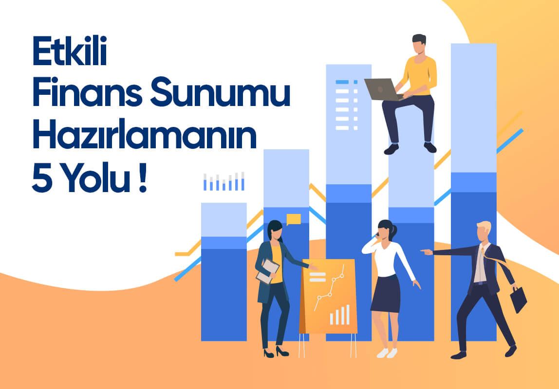 Etkili Finans Sunumu Hazırlamanın 5 Yolu